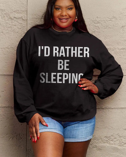 Simply Love Full Size I'D RATHER BE SLEEPING Round Neck Sweatshirt - ShopEasier